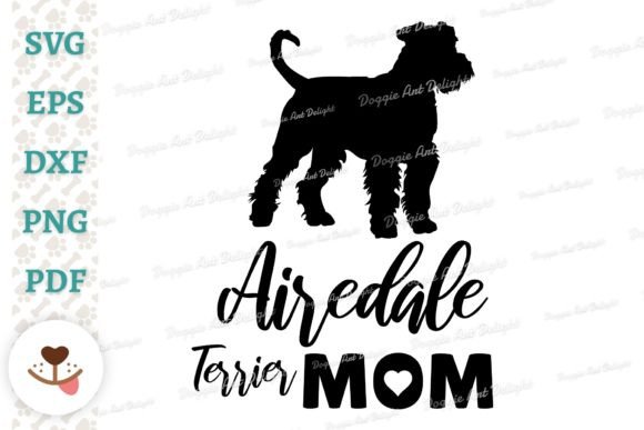 Airedale Terrier Dog Mom Svg Dxf Png Eps