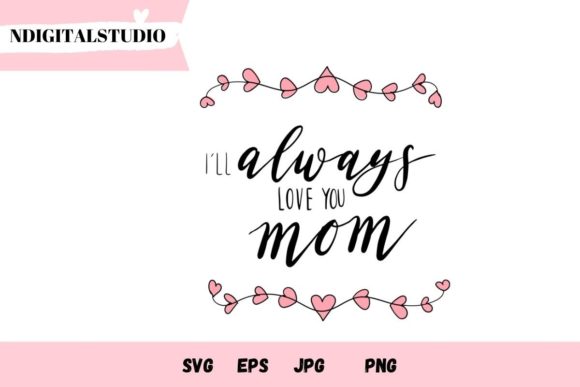 Always Love You Mom Graphics & Illustrations