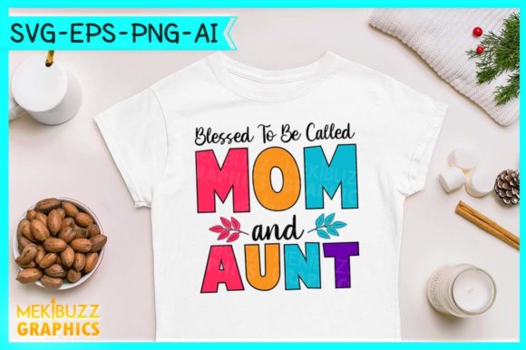 Blessed to Be Called Mom and Aunt SVG