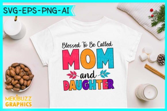 Blessed to Be Called Mom Daughter SVG Graphics