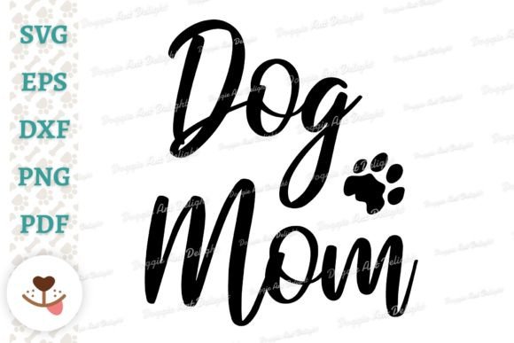Dog Mom Svg Cut File, Dog Mom Design