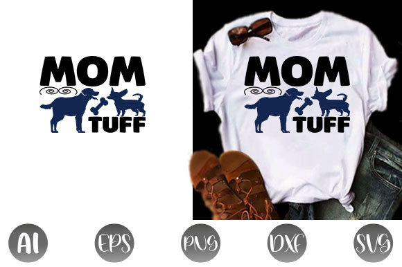 Dog Quote Design, Mom Tuff – Graphics & T-Shirt Designs