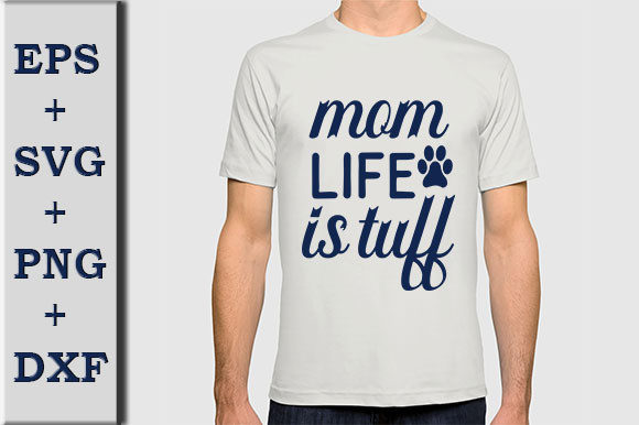 Dog SVG Design, Mom Life is Tuff