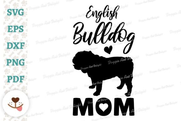 English Bulldog Mom, Dog Mom Svg Designs