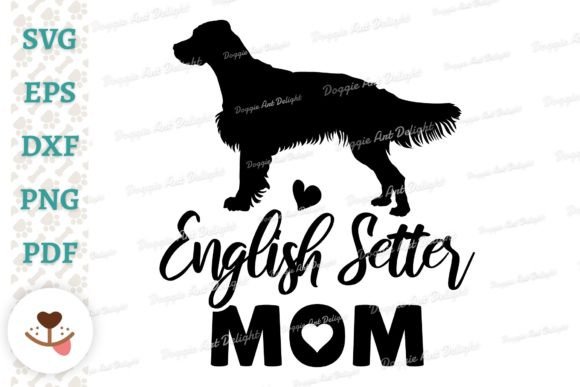 English Setter Mom, Dog Mom Svg Png Dxf