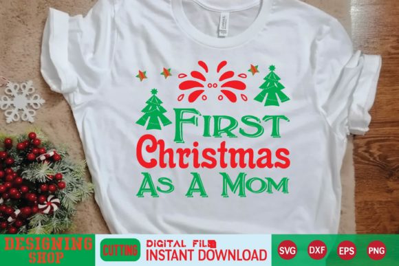 First Christmas As a Mom Svg