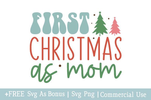 First Christmas As Mom SVG: Graphics and Crafts for Digital Sellers