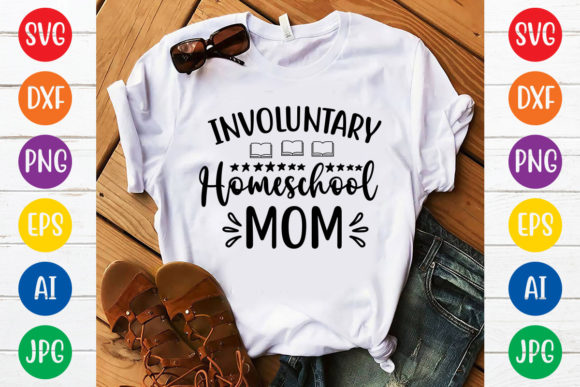 Involuntary Homeschool Mom Svg Design Graphics