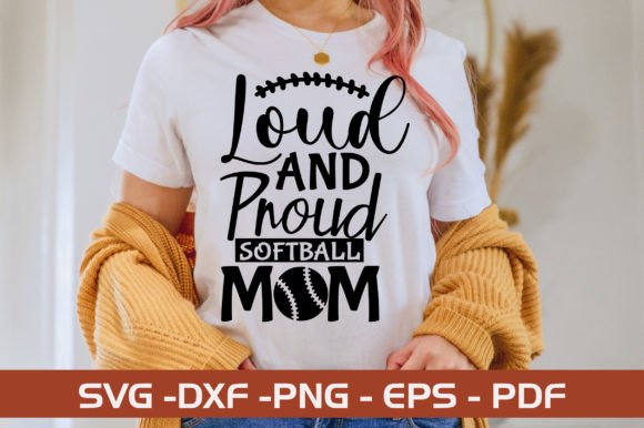 Loud and Proud Softball Mom SVG Design