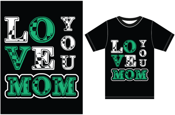 Love You MoM. T-Shirt Design Graphics