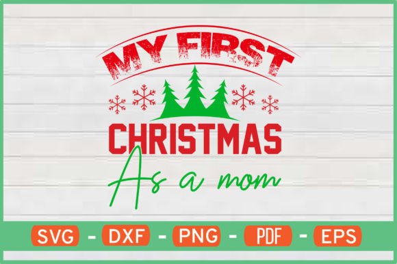 My First Christmas As a Mom Svg: Graphics and Crafts