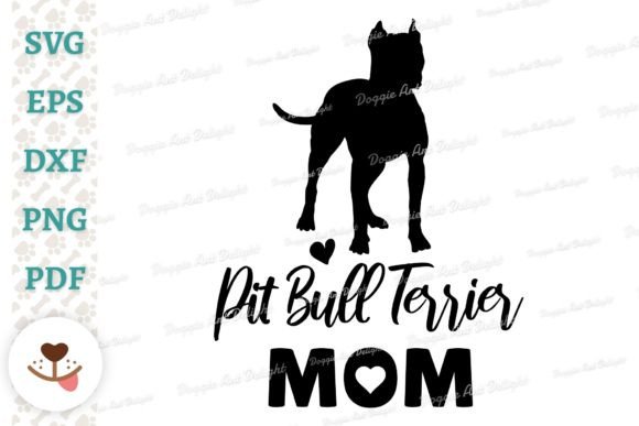 Pit Bull Terrier Mom Svg: Graphics & Crafts for Small Business
