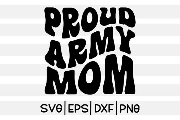 Proud Army Mom SVG Design for Graphics and Crafts