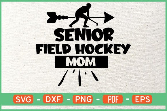 Senior Field Hockey Mom Svg Design Graphics